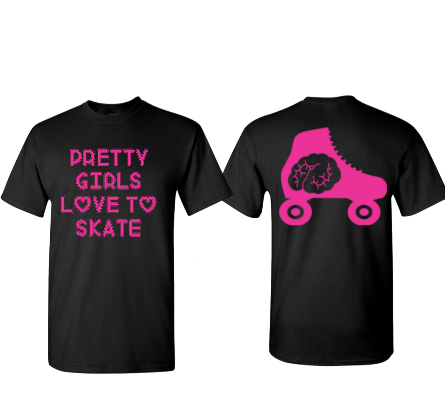 “PRETTY GIRLS LOVE TO SKATE” TEE 2X-3X