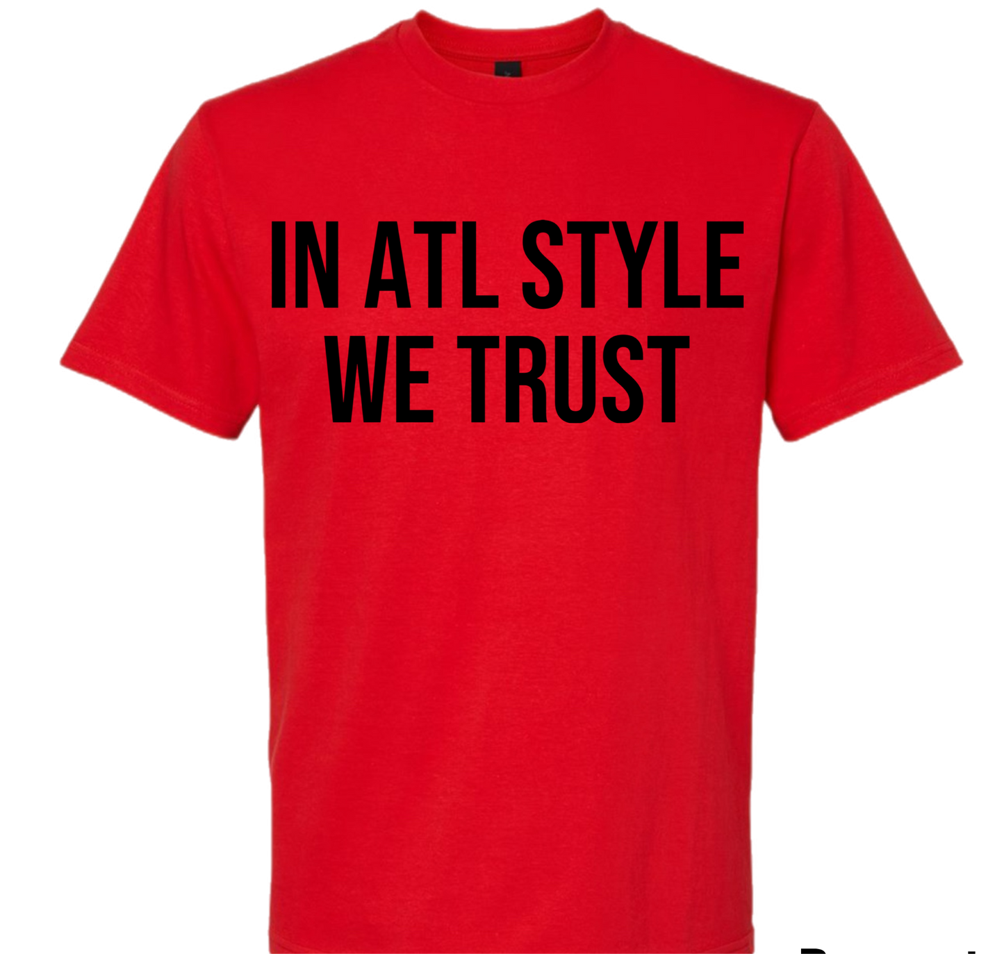 “IN ATL STYLE WE TRUST” TEE STYLE 2 S-XL